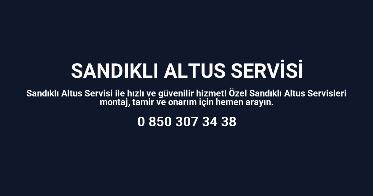 Sandıklı Altus Servisi